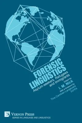 Forenzná lingvistika: Žiadatelia o azyl, utečenci a prisťahovalci - Forensic Linguistics: Asylum-seekers, Refugees and Immigrants
