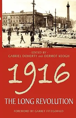 1916: Dlhá revolúcia - 1916: The Long Revolution