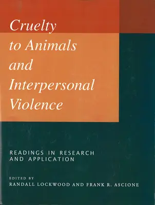 Kruté zaobchádzanie so zvieratami a medziľudské násilie: Čítanie z výskumu a aplikácie - Cruelty to Animals and Interpersonal Violence: Readings in Research and Application