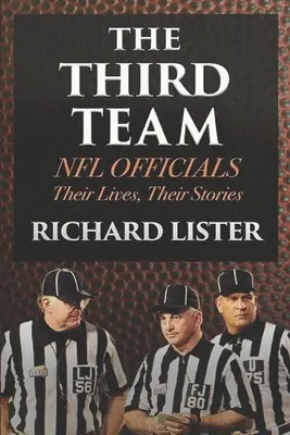 Tretí tím: Tretí tím: Úradníci NFL. Ich životy, ich príbehy - The Third Team: NFL Officials. Their Lives, Their Stories
