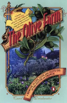 Olivová farma: Spomienky na život, lásku a olivový olej na juhu Francúzska - The Olive Farm: A Memoir of Life, Love, and Olive Oil in the South of France