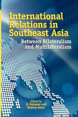 Medzinárodné vzťahy v juhovýchodnej Ázii: Medzi bilateralizmom a multilateralizmom - International Relations in Southeast Asia: Between Bilateralism and Multilateralism