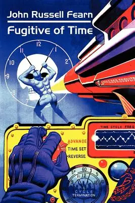 Utečenec času: Klasický vedecko-fantastický román - Fugitive of Time: A Classic Science Fiction Novel
