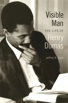 Viditeľný muž: Život Henryho Dumasa - Visible Man: The Life of Henry Dumas