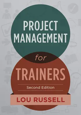 Projektový manažment pre školiteľov, 2. vydanie - Project Management for Trainers, 2nd Edition
