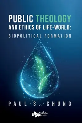 Verejná teológia a etika života - svet: Biopolitická formácia - Public Theology and Ethics of Life-World: Biopolitical Formation
