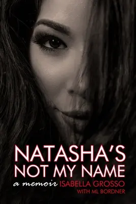 Nataša nie je moje meno: Nataša: Memoáre - Natasha's Not My Name: A Memoir