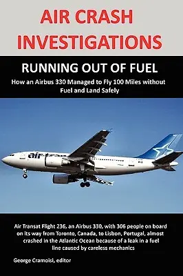 Vyšetrovanie leteckých nehôd: Ako sa spoločnosti Air Transat 236 podarilo preletieť 100 míľ bez paliva a bezpečne pristáť - Air Crash Investigations: RUNNING OUT OF FUEL, How Air Transat 236 Managed to Fly 100 Miles without Fuel and Land Safely