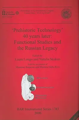 „Prehistorická technológia“ po 40 rokoch: [S CD (Audio)] - 'Prehistoric Technology' 40 years later: Functional Studies and the Russian Legacy [With CD (Audio)]