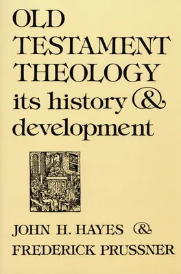 Starozákonná teológia: Jej dejiny a vývoj - Old Testament Theology: Its History and Development