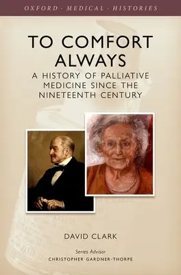 Vždy potešiť: História paliatívnej starostlivosti - To Comfort Always: A History of Palliative Care