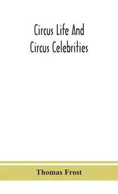 Cirkusový život a cirkusové celebrity - Circus life and circus celebrities