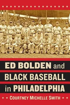 Ed Bolden a čierny bejzbal vo Philadelphii - Ed Bolden and Black Baseball in Philadelphia