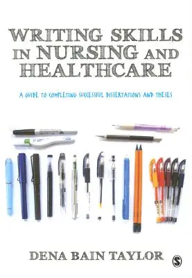Zručnosti písania v ošetrovateľstve a zdravotníctve: Príručka na úspešné vypracovanie dizertačných a diplomových prác - Writing Skills in Nursing and Healthcare: A Guide to Completing Successful Dissertations and Theses