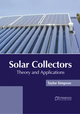 Slnečné kolektory: Teória a aplikácie - Solar Collectors: Theory and Applications