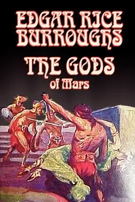 Bohovia Marsu by Edgar Rice Burroughs, Science fiction, Dobrodružné - The Gods of Mars by Edgar Rice Burroughs, Science Fiction, Adventure