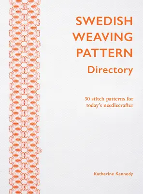 Švédsky adresár tkáčskych vzorov: 50 vzorov výšiviek pre moderné vyšívačky - Swedish Weaving Pattern Directory: 50 Huck Embroidery Designs for the Modern Needlecrafter