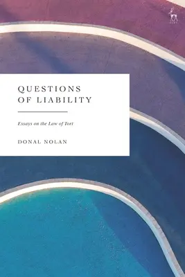 Otázky zodpovednosti: Eseje o deliktnom práve - Questions of Liability: Essays on the Law of Tort