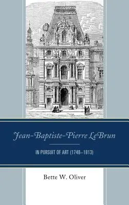 Jean-Baptiste-Pierre LeBrun: V honbe za umením (1748-1813) - Jean-Baptiste-Pierre LeBrun: In Pursuit of Art (1748-1813)