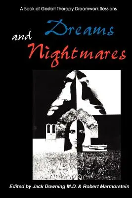 Sny a nočné mory: Kniha Gestalt terapeutických sedení - Dreams and Nightmares: A Book of Gestalt Therapy Sessions