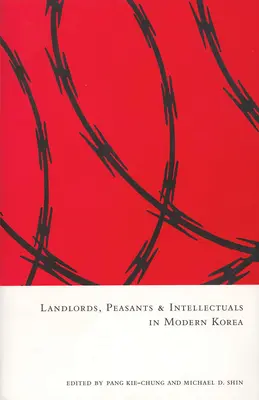Statkári, roľníci a intelektuáli v modernej Kórei - Landlords, Peasants and Intellectuals in Modern Korea