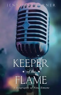 Strážca plameňa: Životopis Niny Simone - Keeper of the Flame: A Biography of Nina Simone