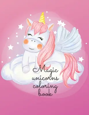 Kúzelné jednorožce omaľovánky - Magic unicorns coloring book