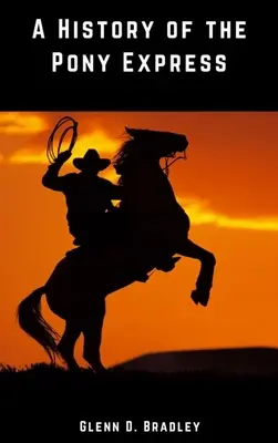 História Pony Expressu - A History of the Pony Express