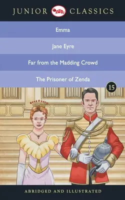 Juniorská klasika - kniha 15 (Emma, Jane Eyrová, Ďaleko od bláznivého davu, Väzeň zo Zendy) (Juniorská klasika) - Junior Classic - Book 15 (Emma, Jane Eyre, Far from the Madding Crowd, The Prisoner of Zenda) (Junior Classics)