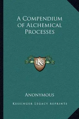 Kompendium alchymistických procesov - A Compendium of Alchemical Processes