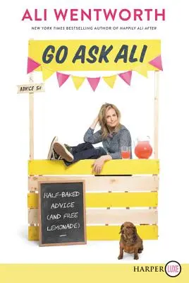 Spýtaj sa Ali: Polovičné rady (a limonáda zadarmo) - Go Ask Ali: Half-Baked Advice (and Free Lemonade)