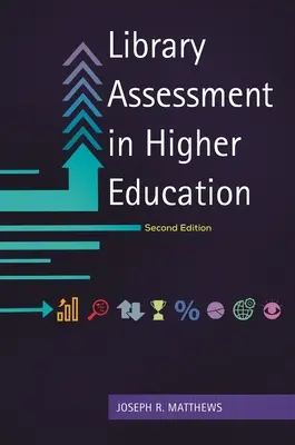 Hodnotenie knižníc vo vysokoškolskom vzdelávaní - Library Assessment in Higher Education
