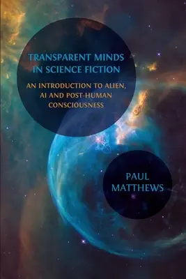 Transparentné mysle vo vedeckej fantastike: Úvod do mimozemskej, umelej inteligencie a post-ľudského vedomia - Transparent Minds in Science Fiction: An Introduction to Alien, AI and Post-Human Consciousness