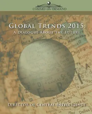 Globálne trendy 2015: Dialóg o budúcnosti - Global Trends 2015: A Dialogue about the Future