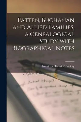 Patten, Buchanan a príbuzné rodiny, genealogická štúdia s biografickými poznámkami - Patten, Buchanan and Allied Families, a Genealogical Study With Biographical Notes