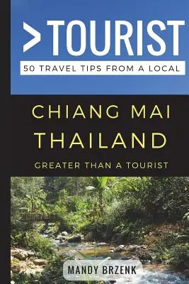 Viac ako turista - Chiang Mai Thajsko: 50 cestovateľských tipov od miestnych - Greater Than a Tourist- Chiang Mai Thailand: 50 Travel Tips from a Local