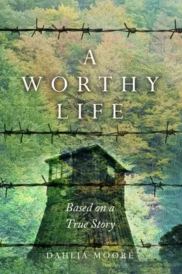 Dôstojný život: Na základe skutočného príbehu - A Worthy Life: Based on a true story
