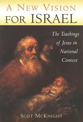 Nová vízia pre Izrael: Nový Izraelský zákon: Nové učenie Ježiša v národnom kontexte - A New Vision for Israel: The Teachings of Jesus in National Context