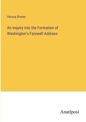 Vyšetrovanie vzniku Washingtonovej rozlúčkovej reči - An Inquiry into the Formation of Washington's Farewell Address