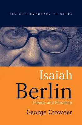 Isaiah Berlin: Sloboda a pluralizmus - Isaiah Berlin: Liberty and Pluralism