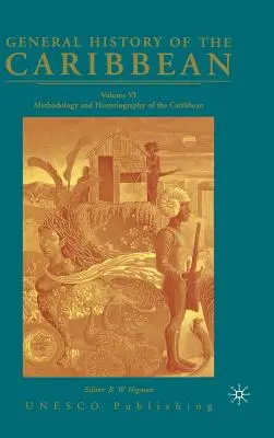 Všeobecné dejiny Karibiku UNESCO, zväzok 6: Metodológia a historiografia Karibiku - General History of the Caribbean UNESCO Volume 6: Methodology and Historiography of the Caribbean