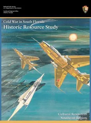 Studená vojna na južnej Floride Štúdia historických zdrojov - Cold War in South Florida Historic Resource Study