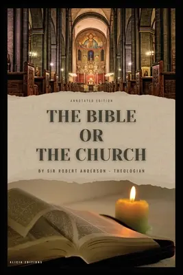 Biblia alebo cirkev: Anotované vydanie - The Bible or the Church: Annotated Edition