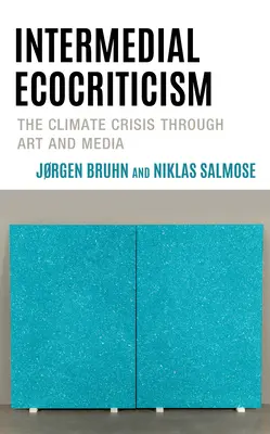 Intermediálna ekokritika: Klimatická kríza prostredníctvom umenia a médií - Intermedial Ecocriticism: The Climate Crisis Through Art and Media