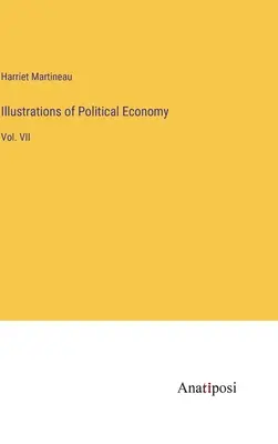 Ilustrácie politickej ekonómie: VII. - Illustrations of Political Economy: Vol. VII