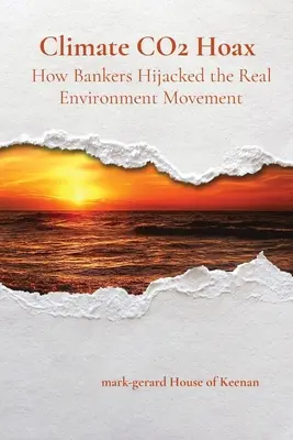 Klimatický podvod o CO2 Ako bankári uniesli skutočné environmentálne hnutie - Climate CO2 Hoax How Bankers Hijacked the Real Environment Movement