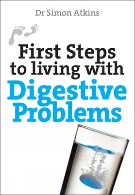 Prvé kroky k životu s tráviacimi problémami - First Steps to Living with Digestive Problems