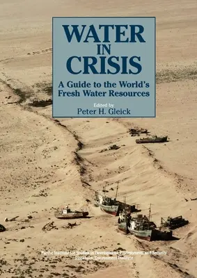 Voda v kríze: Sprievodca svetovými zdrojmi sladkej vody - Water in Crisis: A Guide to the World's Fresh Water Resources