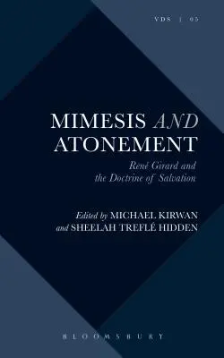 Mimézis a pokánie: Ren Girard a náuka o spáse - Mimesis and Atonement: Ren Girard and the Doctrine of Salvation