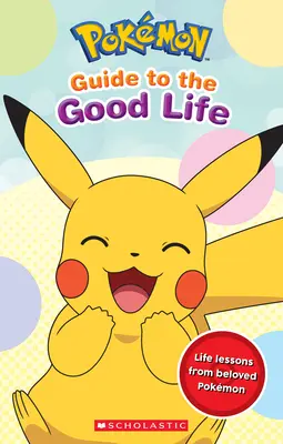 Sprievodca dobrým životom (Pokmon) - Guide to the Good Life (Pokmon)